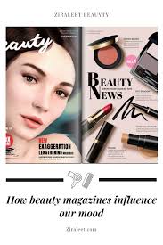 Beauty Magazines And Your Mood Ziraleet Beauty Mood Beauty Beauty Tips For Skin Beauty Magazine