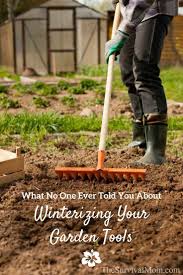 What No One Ever Told You About Winterizing Your Garden Tools Survival Mom Best Garden Tools Garden Tool Storage Garden Tools
