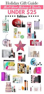 Holiday Gifts Under 25 Makeup Gifts Under 25 Holiday Gift Guide Holiday Gift Ideas Beauty Gifts Fo Makeup Christmas Gifts Beauty Products Gifts Makeup Gift