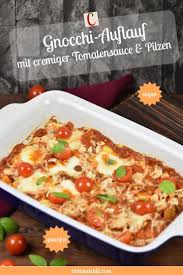 Gnocchi Auflauf Mit Cremiger Tomatensauce Und Pilzen Zimt Chili Rezept Cremige Tomatensauce Tomaten Sauce Tomatensauce