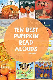 Ten Read Aloud Books About Pumpkins Pumpkin Reading Pumpkin Unit Pumpkin Books