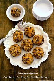 We always have just traditional bread stuffing, but i am dying to try a cornbread version. Thanksgiving Leftovers Cornbread Stuffing Stuffed Mushrooms Toot Sweet 4 Two