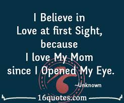 I love My Mom since I Opened My Eye via Relatably.com