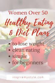 Which 50 Plus Diet Plan Is Best For You Five Nutritious Eating Plans In 2020 Diet Plans For Women Clean Eating Diet Plan Diet