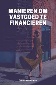 Beleggen In Vastgoed De Verschillende Mogelijkheden Om Vastgoed Te Financieren In 2020 Vastgoed Persoonlijke Financien Geld Verdienen