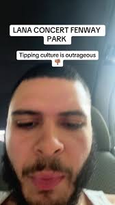 #lanadelray #fenwaypark #lanafenway #boston #fyp #tipping #tippingculture