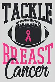 1 although overall death rates from. Tackle Breast Cancer Cancer Awareness Notebook Line Notebook With Inspirational Quotes On Each Page Perfect Gift Journal Perry Anne 9798611617267 Amazon Com Books