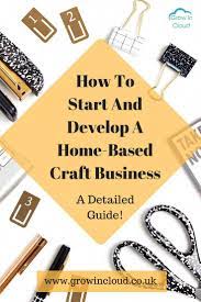 The Ultimate Guide On How To Start And Develop Your Home Based Craft Business Craft Business Things To Sell Etsy Business