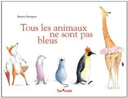 Tous Les Animaux Ne Sont Pas Bleus Beatrice Boutignon Amazon Fr Livres Tout Les Animaux Animaux Livre Jeunesse