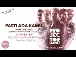 Pasti ada kamu lagu & lirik : Projector Band Pasti Ada Kamu Cover By Broloc Gagaksandsg Feat Tiqtiq2dsg Youtube