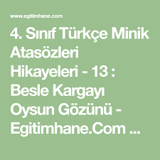 4 Sinif Turkce Minik Atasozleri Hikayeleri 13 Besle Kargayi Oysun Gozunu Egitimhane Com Egitimhane Com Egitim Kaynaklari Ogretm Atasozleri Egitim Sinif