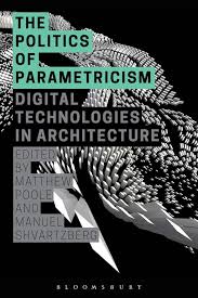 You can kill time with this cool promotion. The Politics Of Parametricism Digital Technologies In Architecture Matthew Poole Bloomsbury Academic