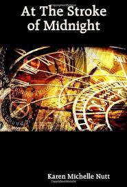 At the Stroke of Midnight: Karen Michelle Nutt: 9780615237862: Amazon.com:  Books