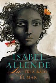 La Isla Bajo el Mar by Allende, Isabel: Good (2009) First Edition.