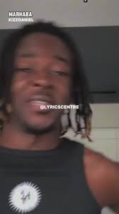 Marhaba by Kizz Daniel Song with Lyrics