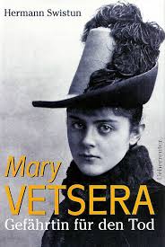 Mary Vetsera: Gefährtin für den Tod : Swistun, Hermann: Amazon.de: Books