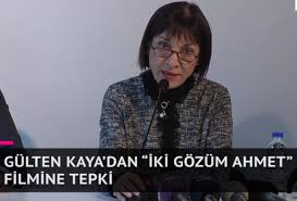 Gulten Kaya Dan Iki Gozum Ahmet Filmine Tepki