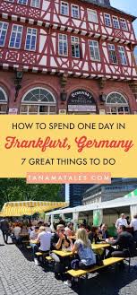 One Day In Frankfurt 7 Phenomenal Things To Do Tanama Tales Germany Germany Vacation Europe Travel