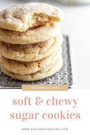 Soft And Chewy Sugar Cookies Recipe Girl Versus Dough Recipe Chewy Sugar Cookies Chewy Sugar Cookie Recipe Cookie Recipes