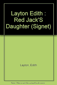 Red Jack's Daughter: Layton, Edith: 9780451144881: Amazon.com: Books
