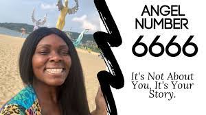 Angel Number 6666 It S Not About You It S Your Story Angelnumbers Youtube