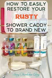 How To Easily Restore Your Rusty Shower Caddy To Brand New Shower Caddy Shower Caddy Diy How To Clean Rust