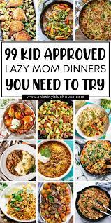 99 Best Super Lazy Quick Easy Busy School Night Meal Ideas Easy Supper Dinner Recipes Easy Quick Lazy Dinners