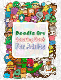 Inspiring printable coloring pages doodle art printable images. Buy Doodle Art Coloring Book For Adults 50 Doodle Art Coloring Pages For Fun Relaxation And Stress Relief Best Gift For Girls And Boys Book Online At Low Prices In India