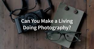 Check spelling or type a new query. Can You Make A Living Doing Photography