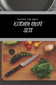These kitchen knife sets, from brands including cuisinart and j.a. The Best Kitchen Knife Sets In 2021 Reviews Buying Guide