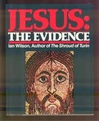 Jesus: The Evidence: Wilson, Ian: 9780060694333: Amazon.com: Books