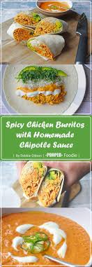 Dive Into These Spicy Chicken Burritos With Fiery Homemade Chipotle Sauce Homemade Chipotle Chicken Burritos Chipotle Sauce
