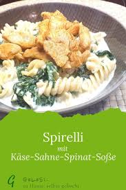 Spirelli Mit Kase Spinat Sahne Sauce Und Huhnchen Rezepte Kochrezepte Kochen Im Alltag Geles In 2020 Rezepte Kochrezepte Pasta Rezepte Schnell