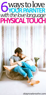 6 Ways To Love Someone With Physical Touch Love Language Love Language Physical Touch Physical Touch Love Languages