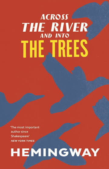 Across the River and into the Trees by Ernest Hemingway - Penguin Books  Australia