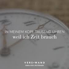 In Meinem Kopf Tausend Uhren Weil Ich Zeit Brauch Sierra Kidd Splittermeer Visual Statements Gute Stimmung Zitate Visual Statements Songtext Zitate