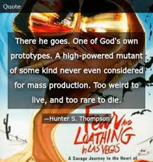 Maybe you would like to learn more about one of these? Hunter S Thompson Fear And Loathing In Las Vegas