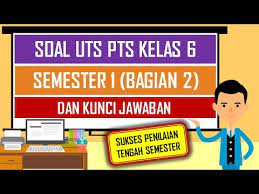 Contoh soal pts/uts kelas 2 sd tema 6 subtema 1 dan 2 kurikulum 2013 tahun pelajaran 2020/2021 ini bisa digunakan oleh peserta didik. Soal Uts Pts Kelas 6 Semester 1 Bagian 2 Dan Kunci Jawaban Youtube