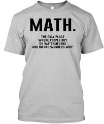 Discover Math Funny Math T Shirt From The Honest Shirts A Custom Product Made Just For You By Teespring Funny Shirt Sayings Funny Outfits Funny Tee Shirts