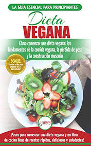 La aplicación recetas veganas contiene un gran número de recetas interesantes que combinan ingredientes de formas inesperadas. Amazon Com Dieta Vegana Recetas Para Principiantes Guia De Cocina Como Comenzar Una Dieta Vegana Conceptos Basicos De La Comida Vegana Libro En Espanol Vegan Diet Spanish Book Spanish Edition