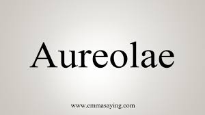 How To Say Aureolae - YouTube