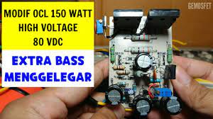 Maybe you would like to learn more about one of these? Modif Ocl 150 Watt Agar Bass Bertenaga Supply 80 Vdc Youtube