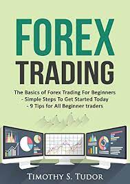 Standard lot, mini lots and micro lots. Amazon Com Forex Trading The Basics Of Forex Trading For Beginners Simple Steps To Get Started Today 9 Tips For All Beginner Traders Ebook Tudor Timothy S Kindle Store