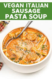 Vegan Italian Sausage Pasta Soup Recipe In 2020 Italian Sausage Pasta Italian Sausage Soup Recipe Vegan Soup Recipes