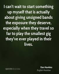 Dan Hawkins Quotes | QuoteHD via Relatably.com