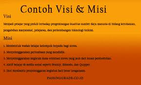 Visi adalah tujuan sedangkan misi adalah cara untuk mewujudkan visi tersebut. 30 Contoh Visi Misi Osis Ciri Beserta Penjelasannya