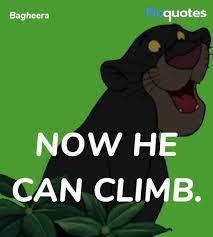 Maybe you would like to learn more about one of these? Now He Can Climb The Jungle Book 2016 Quotes