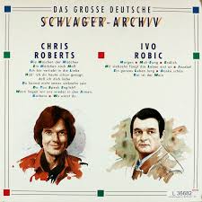 Sag mir, wann werden wir mal wieder miteinander träumen, ich mag dich. Chris Roberts Ivo Robic Bertelsmann Vinyl Collection
