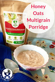 Honey Oats Multigrain Porridge For Toddlers Recipe Filling Breakfast Recipes Baby Food Recipes Food