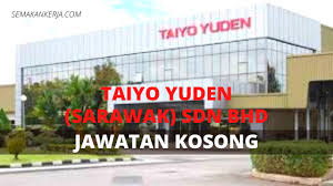 70 jawatan kosong di sarawak forestry corporation. Kerja Kosong Taiyo Yuden Sarawak Sdn Bhd Semakan Kerja